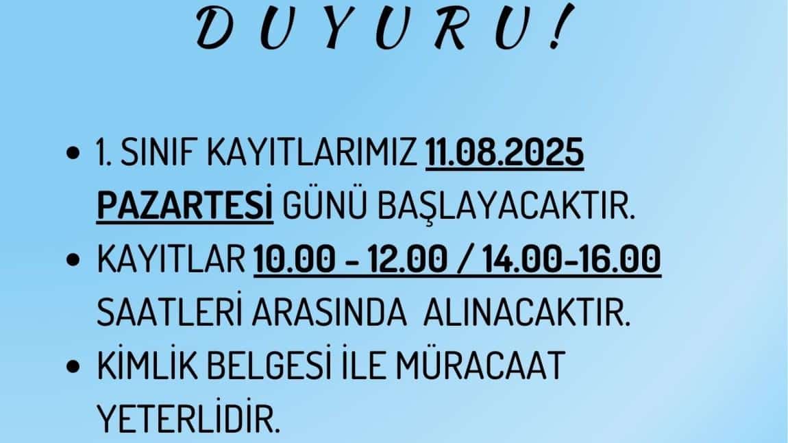 2025-2026 EĞİTİM ÖĞRETİM YILI 1. SINIF KAYITLARIMIZ 11.08.2025 PAZARTESİ GÜNÜ BAŞYALACAKTIR.